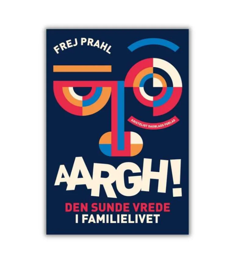 Aargh! Den sunde vrede i familielivet