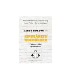 Dansk tidebog III – Kirkeårets tidebønner-Påskens cyklus og litanier mv.
