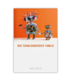 Den teknologibevidste familie