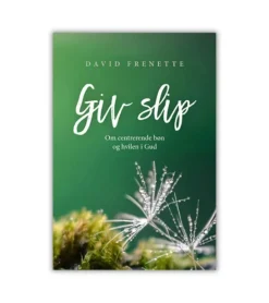 Giv Slip – Om Centrerende Bøn Og Hvilen I Gud