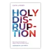 Holy Disruption