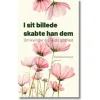I sit billede skabte han dem af Kathleen Nielseon