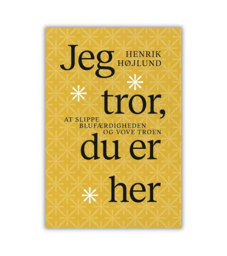 Jeg tror du er her af Henrik Højlund