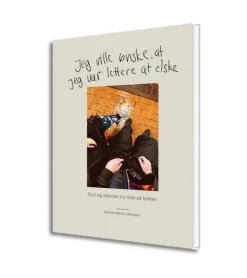 Jeg ville ønske, at jeg var lettere at elske, af Kamilla Jakobsen