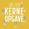 Løs din Kerneopgave