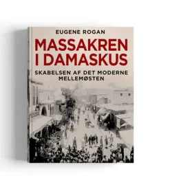 Massakren i Damaskus af Eugene Rogan