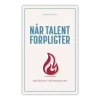 Når talent forpligter