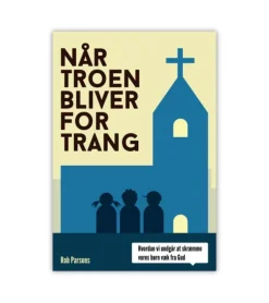 Når troen bliver for trang