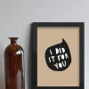 Plakat: I did it for you, A4