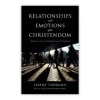 Relationships and Emotions After Christendom