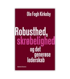 Robusthed, skrøbelighed og det generøse lederskab
