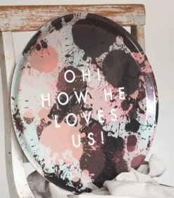 Serveringsbakke: Oh! How He Loves Us!