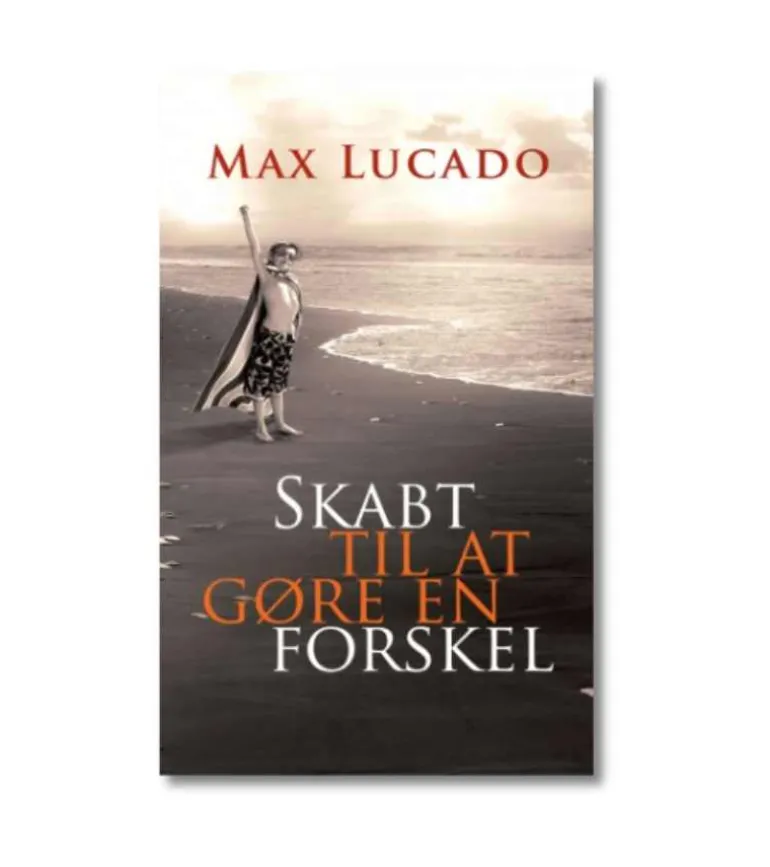 Skabt til at gøre en forskel af Max Lucado