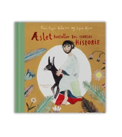 Æslet fortæller den største historie af Kim Fupz Aakeson