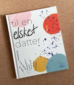 Til en elsket datter Af Sara Dahlmann