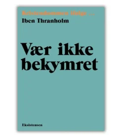 Vær ikke bekymret af Iben Thranholm